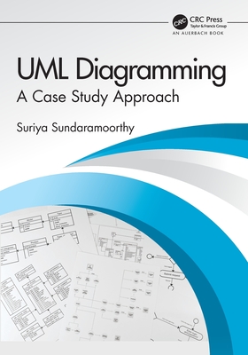UML Diagramming: A Case Study Approach By Suriya Sundaramoorthy Cover Image