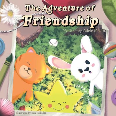 The Adventure of Friendship By Adele M. Lim, Ken Tumulak (Illustrator) Cover Image