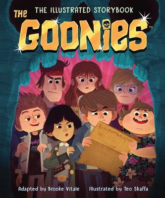 The Goonies: The Illustrated Storybook (Illustrated Storybooks) By Brooke Vitale, Teo Skaffa (Illustrator) Cover Image