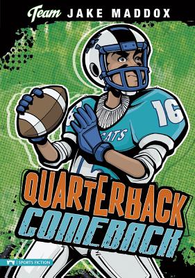 Jake Maddox: Quarterback Comeback (Team Jake Maddox Sports Stories) By Jake Maddox, Sean Tiffany (Illustrator) Cover Image