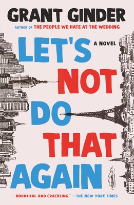 Let's Not Do That Again: A Novel By Grant Ginder Cover Image