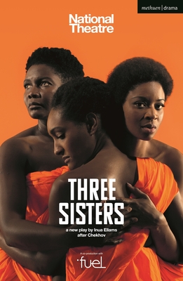 Three Sisters (Oberon Modern Plays) By Anton Chekhov, Inua Ellams (Adapted by) Cover Image