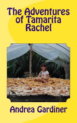 The Adventures of Tamarita Rachel By Rebecca Smith (Illustrator), Andrea Gardiner Cover Image