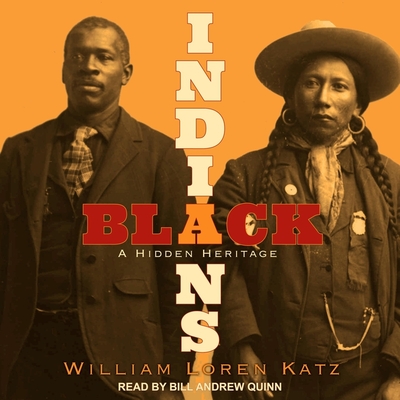 Black Indians Lib/E: A Hidden Heritage By William Loren Katz, Bill Andrew Quinn (Read by) Cover Image