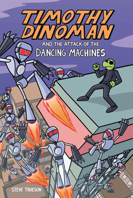 Timothy Dinoman and the Attack of the Dancing Machines: Book 2 Cover Image