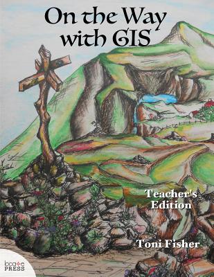 On the Way with GIS: Teacher's Edition Cover Image
