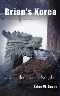 Brian's Korea: Life in the Hermit Kingdom