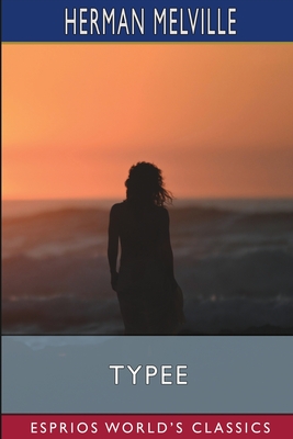 Typee (Esprios Classics): A Romance of the South Seas | 44th & 3rd ...