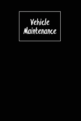 Vehicle Maintenance: Repairs Log, Track Car Or Truck Mileage Book, Keep Track Of Service Record For Cars & Trucks Notebook, Journal Cover Image