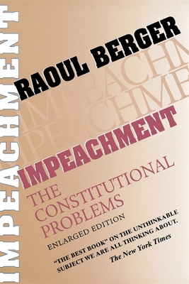 Impeachment: The Constitutional Problems, Enlarged Edition Cover Image