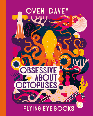 Obsessive About Octopuses (About Animals #6) By Owen Davey Cover Image
