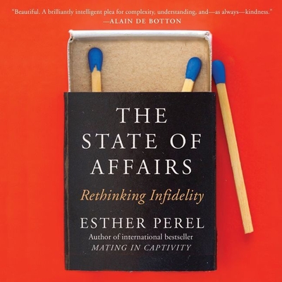 The State of Affairs Lib/E: Rethinking Infidelity By Esther Perel (Read by) Cover Image
