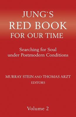 Jung`s Red Book For Our Time: Searching for Soul under Postmodern Conditions Volume 2 Cover Image