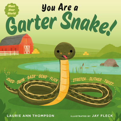 You Are a Garter Snake! (Meet Your World)