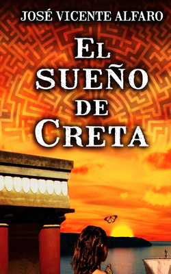 El Sueño de Creta By José Vicente Alfaro, Rodrigo Llop (Read by) Cover Image