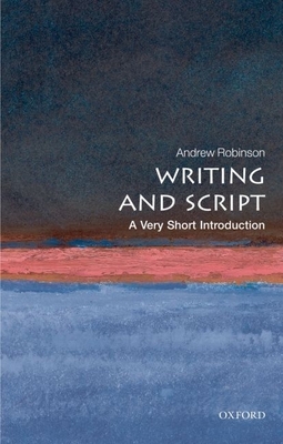 Writing and Script: A Very Short Introduction (Very Short Introductions) Cover Image