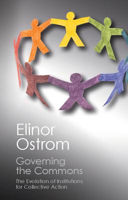 Governing the Commons: The Evolution of Institutions for Collective Action (Canto Classics) By Elinor Ostrom Cover Image