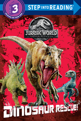 Dinosaur Rescue! (Jurassic World: Fallen Kingdom) (Step into Reading)