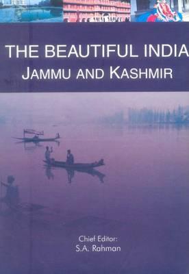 The Beautiful India - Jammu & Kashmir By Syed Amanur Rahman (Editor), Balraj Verma (Editor) Cover Image