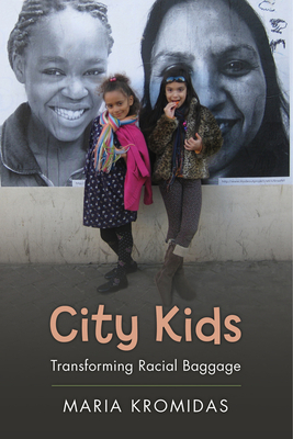 City Kids: Transforming Racial Baggage (Rutgers Series in Childhood Studies)