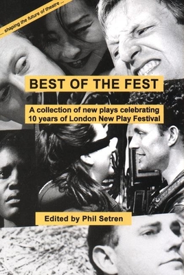 Best of the Fest: A Collection of New Plays Celebrating 10 Years of London New Play Festival Cover Image