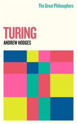 The Great Philosophers: Turing By Andrew Hodges Cover Image