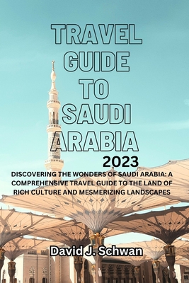 Travel Guide to Saudi Arabia 2023 Cover Image
