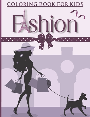 Fashion Coloring Book For Girls Ages 8-12: Fashion Designs To