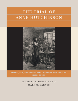 The Trial of Anne Hutchinson: Liberty, Law, and Intolerance in Puritan New England (Reacting to the Past(tm))