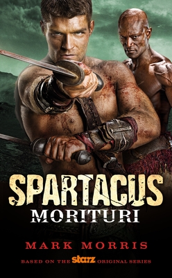 Spartacus: Morituri By Mark Morris Cover Image