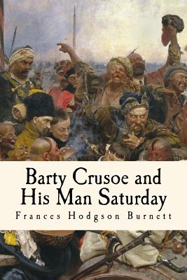 Barty Crusoe and His Man Saturday: Illustrated Cover Image