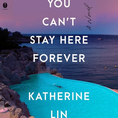 You Can't Stay Here Forever By Katherine Lin, Eunice Wong (Read by) Cover Image