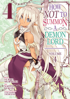 How NOT to Summon a Demon Lord (Manga) Vol. 4 By Yukiya Murasaki Cover Image