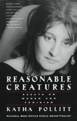 Cover for Reasonable Creatures: Essays on Women and Feminism