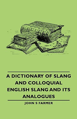 dictionary of slang and colloquial english dictionary of slang and colloquial english