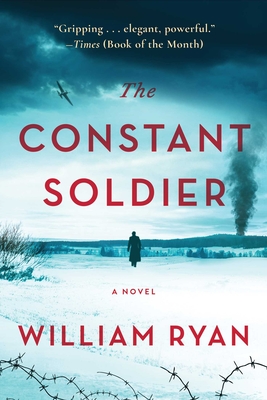 The Constant Soldier: A Novel By William Ryan Cover Image