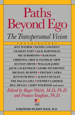Paths Beyond Ego: The Transpersonal Vision By Roger Walsh, Frances Vaughan Cover Image
