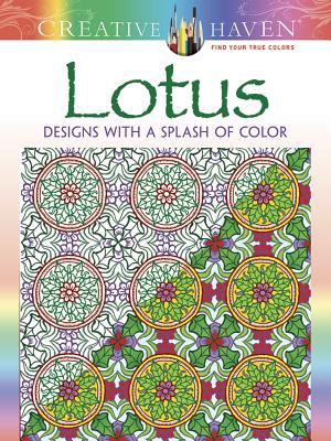 Creative Haven Lotus: Designs with a Splash of Color (Creative Haven Coloring Books) Cover Image