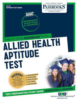 Allied Health Aptitude Test (AHAT) (ATS-78): Passbooks Study Guide (Admission Test Series (ATS) #78) By National Learning Corporation Cover Image