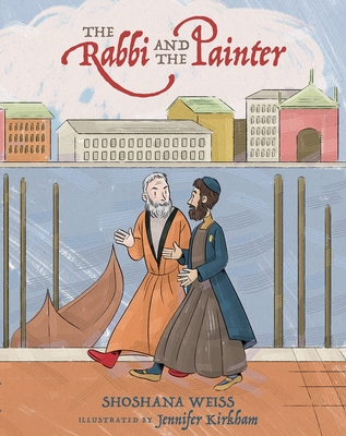 The Rabbi and the Painter By Shoshana Weiss, Jennifer Kirkham (Illustrator) Cover Image