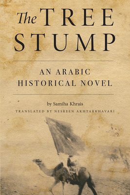 The Tree Stump: An Arabic Historical Novel (Arabic Literature and Language) Cover Image