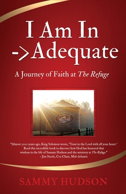 I Am In -> Adequate: A Journey of Faith at The Refuge Cover Image