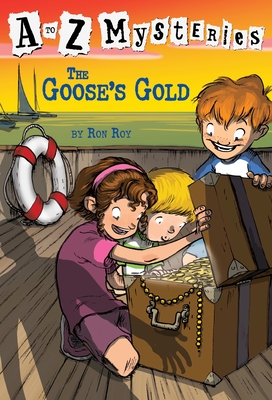 A to Z Mysteries: The Goose's Gold By Ron Roy, John Steven Gurney (Illustrator) Cover Image