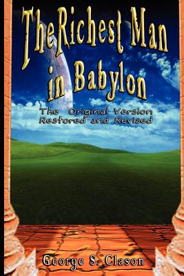 The Richest Man in Babylon: The Original Version, Restored and Revised ...