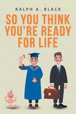 So You Think You're Ready for Life Cover Image