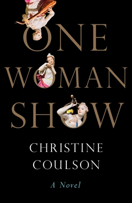 One Woman Show: A Novel By Christine Coulson Cover Image