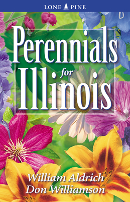 Perennials for Illinois (Perennials for . . .) By William Aldrich, Don Williamson Cover Image