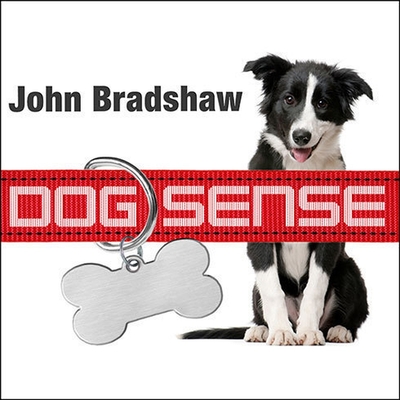 Dog Sense: How the New Science of Dog Behavior Can Make You a Better Friend to Your Pet Cover Image