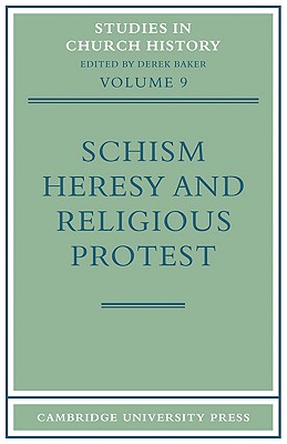 Schism, Heresy and Religious Protest (Studies in Church History #9) Cover Image