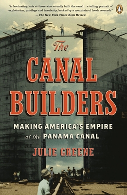 The Canal Builders: Making America's Empire at the Panama Canal Cover Image